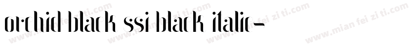 Orchid Black SSi Black Italic字体转换